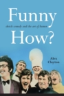 Image for Funny How? : Sketch Comedy and the Art of Humor