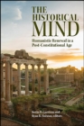 Image for The Historical Mind: Humanistic Renewal in a Post-Constitutional Age