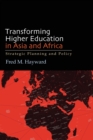 Image for Transforming Higher Education in Asia and Africa : Strategic Planning and Policy