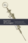 Image for Kept from All Contagion : Germ Theory, Disease, and the Dilemma of Human Contact in Late Nineteenth-Century Literature