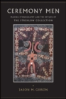 Image for Ceremony Men: Making Ethnography and the Return of the Strehlow Collection