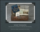 Image for What Remains: The Suitcases of Charles F. At Willard State Hospital