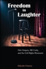 Image for Freedom in Laughter: Dick Gregory, Bill Cosby, and the Civil Rights Movement