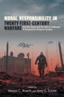 Image for Moral responsibility in twenty-first-century warfare  : just war theory and the ethical challenges of autonomous weapons systems
