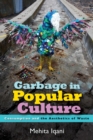 Image for Garbage in popular culture  : consumption and the aesthetics of waste