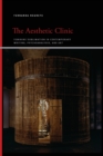 Image for The aesthetic clinic  : feminine sublimation in contemporary writing, psychoanalysis, and art