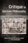 Image for Critique in German Philosophy: From Kant to Critical Theory