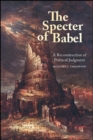 Image for The Specter of Babel: A Reconstruction of Political Judgment