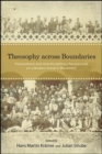 Image for Theosophy Across Boundaries: Transcultural and Interdisciplinary Perspectives on a Modern Esoteric Movement