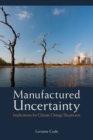Image for Manufactured uncertainty  : implications for climate change skepticism