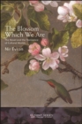 Image for Blossom Which We Are, The: The Novel and the Transience of Cultural Worlds