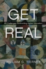 Image for Get Real : 49 Challenges Confronting Higher Education