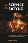 Image for The Science of Satyug: Class, Charisma, and Vedic Revivalism in the All World Gayatri Pariwar