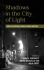Image for Shadows in the city of light  : Paris in postwar French Jewish writing