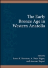 Image for Early Bronze Age in Western Anatolia, The
