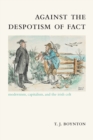 Image for Against the Despotism of Fact