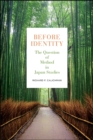 Image for Before Identity: The Question of Method in Japan Studies
