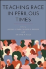 Image for Teaching Race in Perilous Times