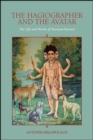 Image for The Hagiographer and the Avatar: The Life and Works of Narayan Kasturi