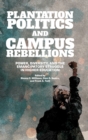 Image for Plantation Politics and Campus Rebellions