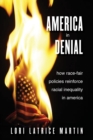 Image for America in denial  : how race-fair policies reinforce racial inequality in America
