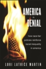 Image for America in Denial: How Race-Fair Policies Reinforce Racial Inequality in America