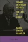 Image for Toward an African future - of the limit of world