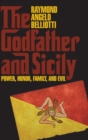 Image for The Godfather and Sicily  : power, honor, family, and evil