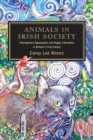 Image for Animals in Irish society  : interspecies oppression and vegan liberation in Britain&#39;s first colony