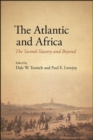 Image for Atlantic and Africa, The: The Second Slavery and Beyond