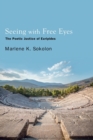 Image for Seeing with free eyes  : the poetic justice of Euripides