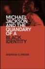 Image for Michael Jackson and the Quandary of a Black Identity