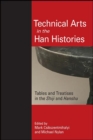 Image for Technical Arts in the Han Histories: Tables and Treatises in the Shiji and Hanshu