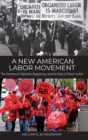 Image for A new American labor movement  : the decline of collective bargaining and the rise of direct action