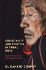 Image for Christianity and Politics in Tribal India