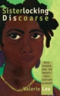 Image for Sisterlocking discoarse  : race, gender, and the twenty-first-century academy