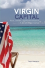 Image for Virgin capital  : race, gender, and financialization in the US Virgin Islands