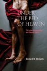 Image for Under the bed of heaven  : Christian eschatology and sexual ethics