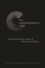 Image for Cinematographer&#39;s Voice: Insights into the World of Visual Storytelling