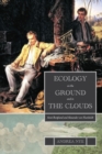 Image for Ecology on the ground and in the clouds  : Aimâe Bonpland and Alexander von Humboldt