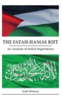 Image for The Fatah-Hamas rift  : an analysis of failed negotiations