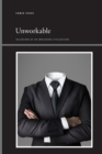Image for Unworkable  : delusions of an imploding civilization
