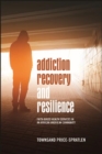 Image for Addiction Recovery and Resilience: Faith-based Health Services in an African American Community