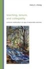 Image for Teaching, tenure, and collegiality  : Confucian relationality in an age of measurable outcomes