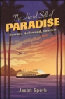 Image for Hard Sell of Paradise: Hawai&#39;i, Hollywood, Tourism