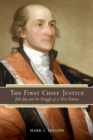 Image for The first Chief Justice  : John Jay and the struggle of a new nation