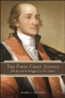 Image for First Chief Justice: John Jay and the Struggle of a New Nation