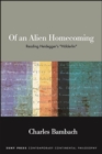 Image for Of an Alien Homecoming: Reading Heidegger&#39;s &quot;Hölderlin&quot;
