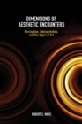 Image for Dimensions of aesthetic encounters  : perception, interpretation, and the signs of art