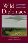Image for Wild diplomacy  : cohabiting with wolves on a new ontological map